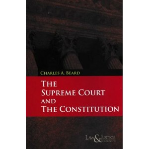 Law & Justice Publishing Co.'s The Supreme Court and The Constitution by Charles A. Beard [Edn. 2023]